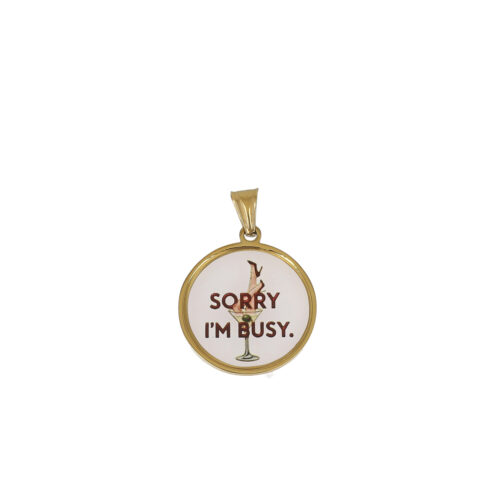Ciondolo Sorry, I'm Busy – Ciondolo Statement