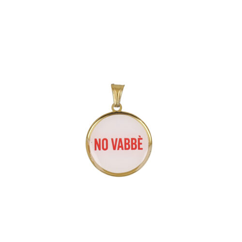 Ciondolo “No Vabbè” - Tondo in Acciaio